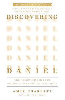 Discovering Daniel: Finding Our Hope in God’s Prophetic Plan Amid Global Chaos