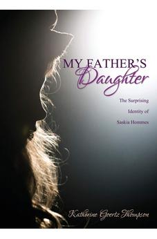 My Father's Daughter: The Surprising Identity of Saskia Hommes