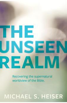 The Unseen Realm: Recovering the Supernatural Worldview of the Bible - Biblestore.com