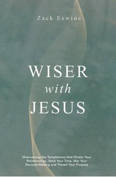 Wiser With Jesus: Overcoming the Temptations that Hinder Your Relationships