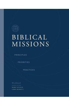 Biblical Missions Workbook: Principles, Priorities, and Practices - Biblestore.com
