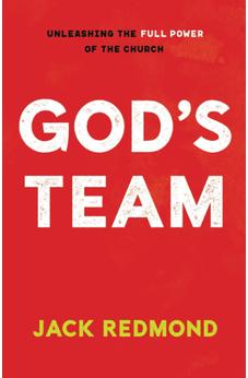 God's Team: Unleashing the Full Power of the Church