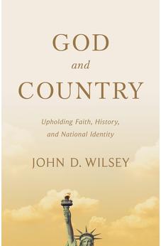 God and Country: Upholding Faith, History, and National Identity (Christ in Everything)
