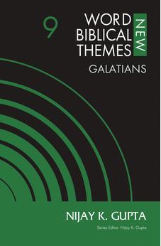 Galatians (New Word Biblical Themes: New Testament Volume 9)