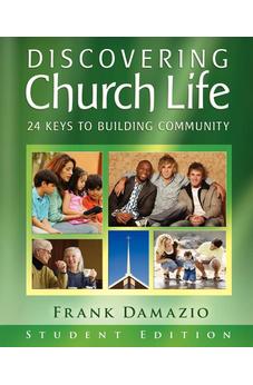 Discovering Church Life Student Edition: 24 Keys to Building Community