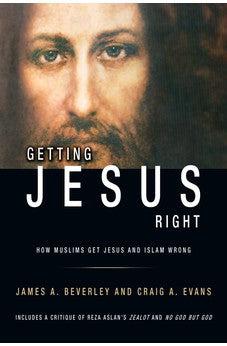 Getting Jesus Right: How Muslims Get Jesus and Islam Wrong: How Muslims get Jesus and Islam Wrong