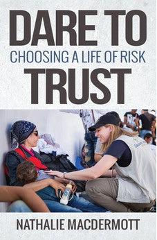 Dare to Trust: Choosing a Life of Risk