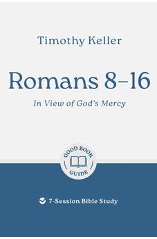 Romans 8-16: In View of God's Mercy: 7-Session Bible Study (Good Book Guides)