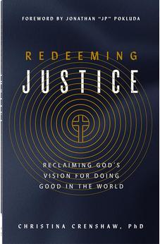 Redeeming Justice: Reclaiming God’s Vision for Doing Good in the World