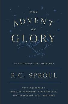 The Advent of Glory: 24 Devotions for Christmas (Devotional reflecting on a few short Bible verses each day to help you meditate on Christ during the festive season)