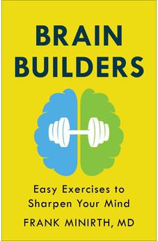 Brain Builders: Easy Exercises to Sharpen Your Mind