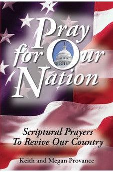 Pray for Our Nation: Scriptural Prayers to Revive Our Country