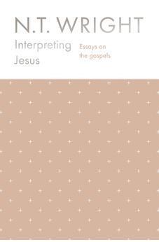 Interpreting Jesus: Essays on the Gospels