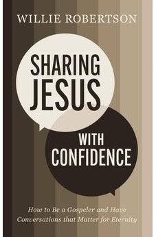 Sharing Jesus with Confidence: How to Be a Gospeler and Have Conversations that Matter for Eternity