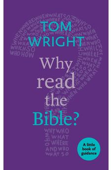 Why Read the Bible?: A Little Book Of Guidance (Little Books of Guidance)