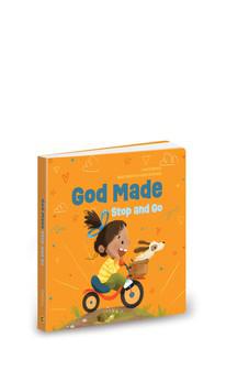 God Made Stop and Go (Volume 2) (God Made All of Me Series)
