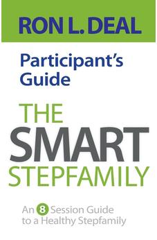 The Smart Stepfamily Participant's Guide: An 8-Session Guide to a Healthy Stepfamily