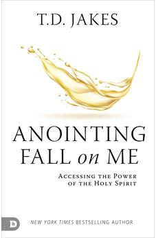 Anointing Fall On Me: Accessing the Power of the Holy Spirit - Biblestore.com