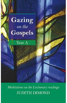 Gazing on the Gospels Year A: Meditations On The Lectionary Readings