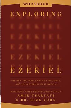 Exploring Ezekiel Workbook: The Next Big War, Earth's Final Days, and Your Eternal Destination