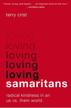 Loving Samaritans: Radical Kindness in an Us vs. Them World