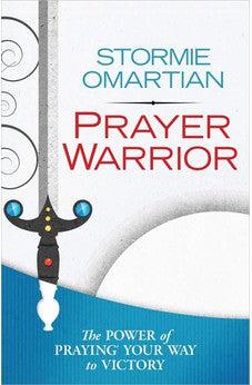 Prayer Warrior: The Power of Praying Your Way to Victory 9780736953665