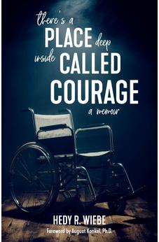 There's a Place Deep inside Called Courage: A Memoir
