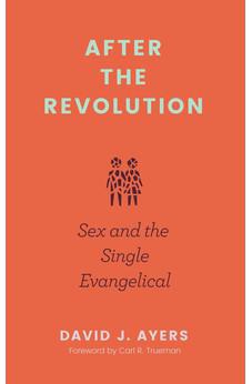 After the Revolution: Sex and the Single Evangelical