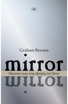 Mirror, Mirror: Discover Your True Identity In Christ