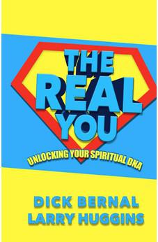 The Real You: Unlocking Your Spiritual DNA