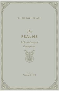 The Psalms: A Christ-Centered Commentary (Volume 3, Psalms 51-100) (Volume 2)