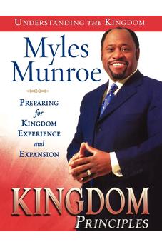 Kingdom Principles: Preparing for Kingdom Experience and Expansion (Understanding the Kingdom) - Biblestore.com