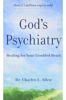 God's Psychiatry: Healing for Your Troubled Heart