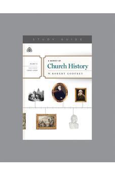 A Survey of Church History, Part 5 A.D. 1800-1900, Teaching Series Study Guide
