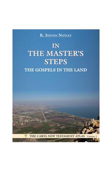 In the Master's Steps: The Gospels in the Land (The Carta New Testament Atlas, 1)