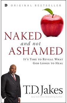 Naked and Not Ashamed: It's Time to Reveal What God Longs to Heal - Biblestore.com