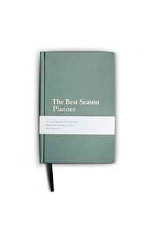 The Best Season Planner: A 3-Month Guide for Christians Dedicated to Living Out Their Best Season Yet