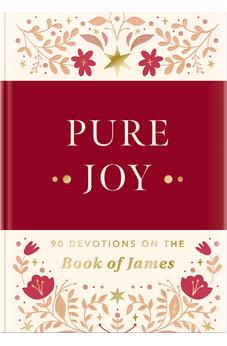 Pure Joy: 90 Devotions on the Book of James