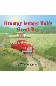 Grumpy-Bumpy Bob's Great Day