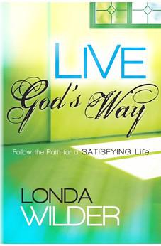 Live God's Way: Follow the Path for a Satisfying Life