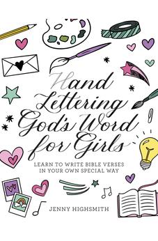 Hand Lettering God's Word for Girls: Learn to Write Bible Verses in Your Own Special Way
