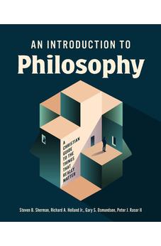 An Introduction to Philosophy: A Christian Guide to the Things that Really Matter - Biblestore.com