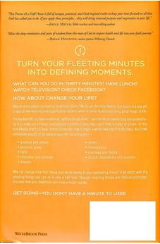 The Power of a Half Hour: Take Back Your Life Thirty Minutes at a Time