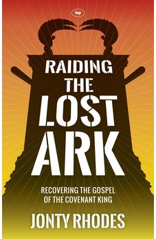 Raiding the Lost Ark: Recovering The Gospel Of The Covenant King