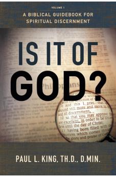 Is It Of God?: A Biblical Guidebook for Spiritual Discernment