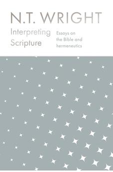 Interpreting Scripture: Essays on the Bible and Hermeneutics