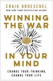 Winning the War in Your Mind: Change Your Thinking, Change Your Life - Biblestore.com