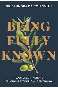 Being Fully Known: The Joyful Satisfaction of Beholding, Becoming, and Belonging