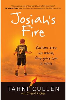 Josiah's Fire: Autism Stole His Words, God Gave Him a Voice (Paperback)