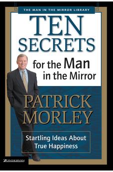 Ten Secrets for the Man in the Mirror